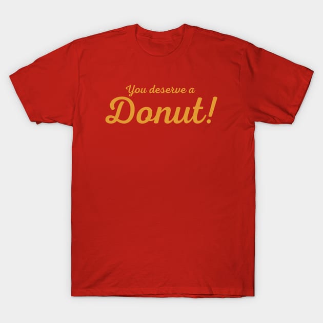 You Deserve A Donut T-Shirt by This Clever Guy